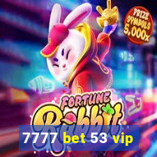 7777 bet 53 vip